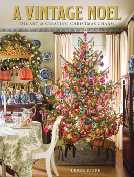 Hardcover A Vintage Noel: The Art of Creating Christmas Charm Book