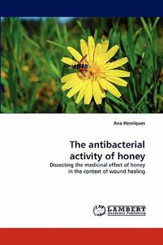 Paperback The Antibacterial Activity of Honey Book