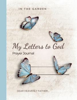 In the Garden: My Letters to God Journal