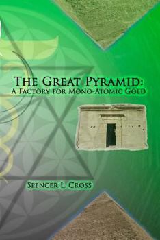 Paperback The Great Pyramid: A Factory for Mono-Atomic Gold Book
