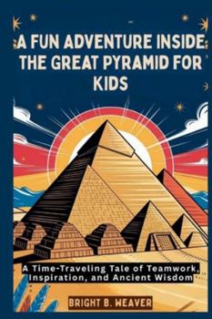 Paperback A Fun Adventure Inside the Great Pyramid for Kids Book