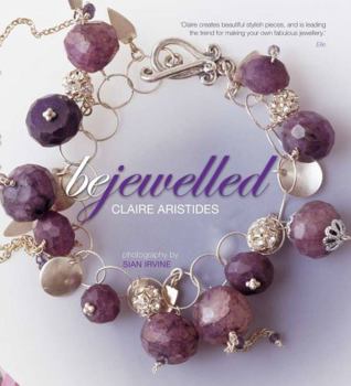 Paperback Bejewelled: Beautiful Bespoke Jewellery to Make and Wear Using Crystals, Beads and Charms Book