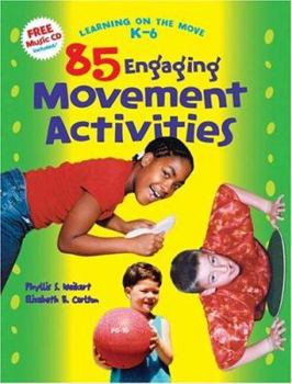 Paperback 85 Engaging Movement Activities, Learning on the Move, K-6 Series Book