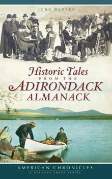 Hardcover Historic Tales from the Adirondack Almanack Book