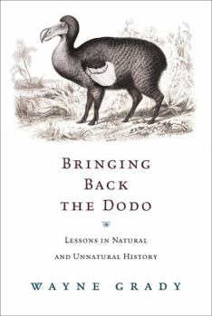 Hardcover Bringing Back the Dodo: Lessons in Natural and Unnatural History Book