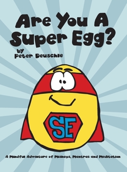 Hardcover Are You A Super Egg?: An Adventure of Mishaps, Mantras and Meditation [Large Print] Book
