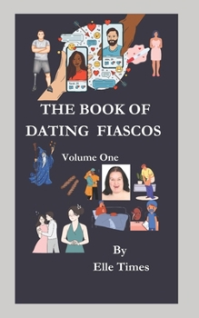 Paperback The Book of Dating Fiascos: Volume One Book