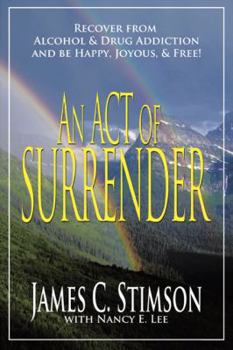 Paperback An Act of Surrender: Recover from Drug Addiction and Be Happy, Joyous, and Free! Book