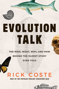 Paperback Evolution Talk: The Who, What, Why, and How behind the Oldest Story Ever Told Book