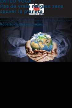 Enteo Yoga: Pas de vraie religion sans sauver la planète