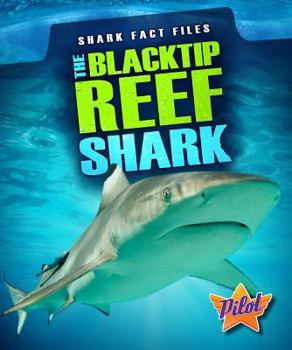The Blacktip Reef Shark - Book  of the Shark Fact Files