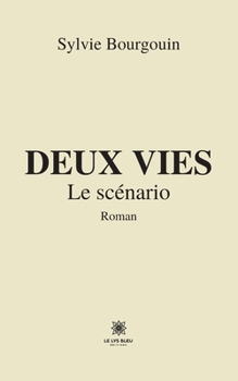Paperback Deux vies: Le scénario [French] Book