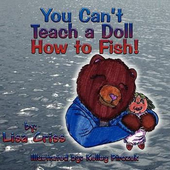 Paperback You Can't Teach a Doll How to Fish! Book