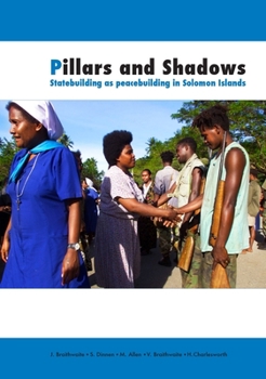Paperback Pillars and Shadows: Statebuilding as peacebuilding in Solomon Islands Book
