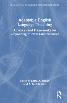 Hardcover Adaptable English Language Teaching: Advances and Frameworks for Responding to New Circumstances Book