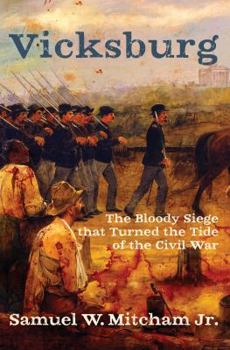 Hardcover Vicksburg: The Bloody Siege that Turned the Tide of the Civil War Book