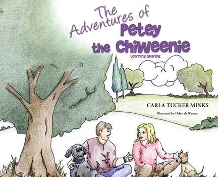 Hardcover The Adventures of Petey the Chiweenie: Learning Sharing Book