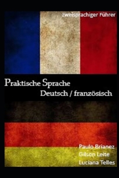 Praktische Sprache: Deutsch / Französisch