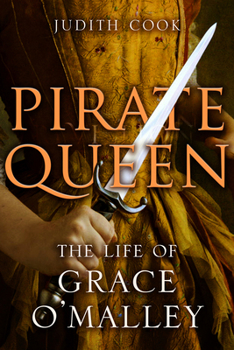 Mass Market Paperback Pirate Queen: The Life of Grace O'Malley Book