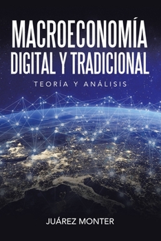 Paperback Macroeconomía Digital Y Tradicional: Teoría Y Análisis [Spanish] Book