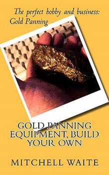 Paperback Gold Panning Equipment, Build Your Own Book