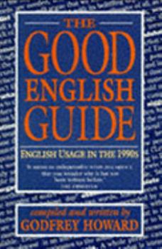 Paperback The Guide to Good English: English Usage in the 1990s Book