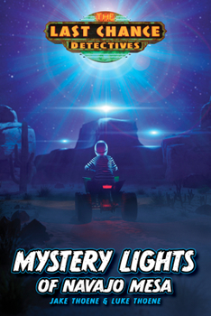 Mystery Lights of Navaja Mesa (The Last Chance Detectives) - Book #1 of the Last Chance Detectives