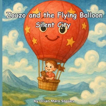 Zouzo and the Flying Balloon Silent City: One Bell. One Girl. One City Waiting to Feel Again