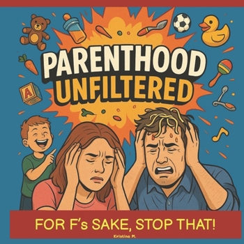 Paperback Parenthood Unfiltered: For F's Sake, Stop That Book