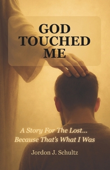 Paperback God Touched Me: A Story For The Lost... Because That's What I Was Book