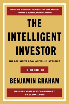 The Intelligent Investor Third Edition: The Timeless Guide to Value Investing and Financial Wisdom for a Volatile Market