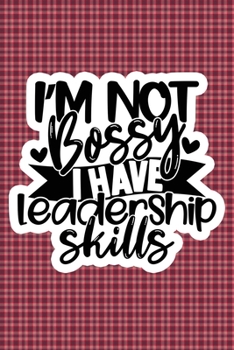 Paperback I'm Not Bossy I Have Leadership Skills: Plaid Print Sassy Mom Journal / Snarky Notebook Book