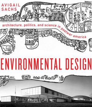 Hardcover Environmental Design: Architecture, Politics, and Science in Postwar America Book