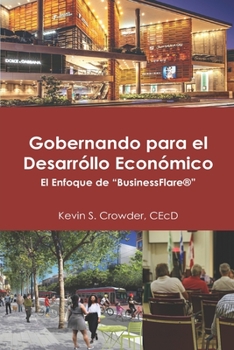Paperback Gobernando para el Desarollo Económico: El Enfoque de "BusinessFlare(R)" [Spanish] Book