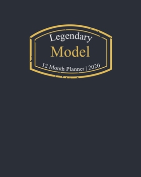 Legendary Model, 12 Month Planner 2020: A classy black and gold Monthly & Weekly Planner January - December 2020