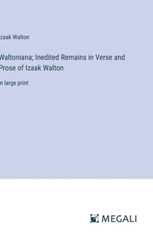 Hardcover Waltoniana; Inedited Remains in Verse and Prose of Izaak Walton: in large print Book