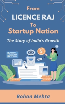 Hardcover From Licence Raj to Startup Nation The Story of India's Growth Book