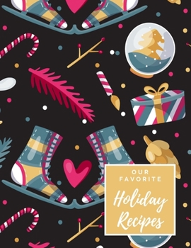 Our Favorite Holiday Recipes: A Blank Christmas Recipe Journal Cookbook - To Write in and Customize w Spot for Photo - Pink & Black Ice Skating, ... -  Large (8.5 x 11 inches) - Glossy Cover