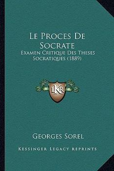 Paperback Le Proces De Socrate: Examen Critique Des Theses Socratiques (1889) [French] Book
