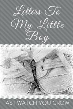 Paperback Letters To My Little Boy: As I Watch You Grow Book