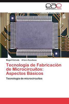 Paperback Tecnologia de Fabricacion de Microcircuitos: Aspectos Basicos [Spanish] Book