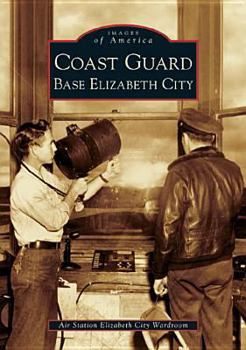 Coast Guard Base Elizabeth City - Book  of the Images of America: North Carolina