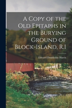 Paperback A Copy of the Old Epitaphs in the Burying Ground of Block-Island, R.I Book