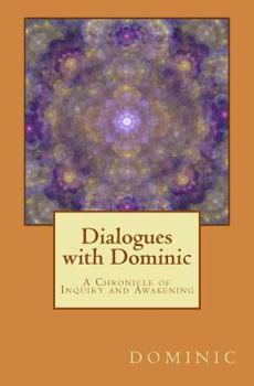 Paperback Dialogues with Dominic: A Chronicle of Inquiry and Awakening Book
