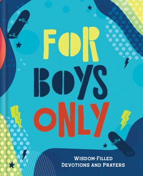 Hardcover For Boys Only: Wisdom-Filled Devotions and Prayers Book