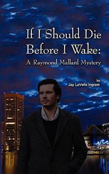 If I Should Die Before I Wake: A Raymond Mallard Mystery