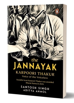 Paperback The Jannayak Karpoori Thakur: Voice of the Voiceless Book