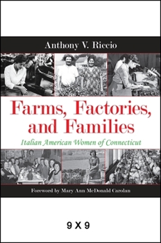 Hardcover Farms, Factories, and Families: Italian American Women of Connecticut Book