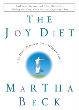Hardcover The Joy Diet: 10 Daily Practices for a Happier Life Book