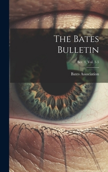 Hardcover The Bates Bulletin; Ser. 3, Vol. 1-5 Book